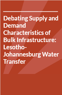 Debating Supply and Demand Characteristics of Bulk Infrastructure: Lesotho-Johannesburg Water Transfer image