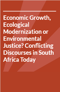 Economic Growth, Ecological Modernization or Environmental Justice? Conflicting Discourses in South Africa Today image
